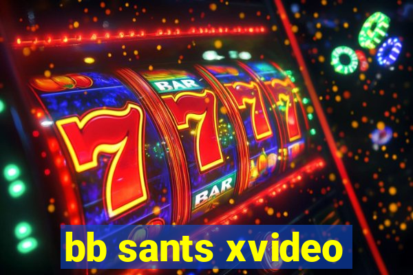 bb sants xvideo